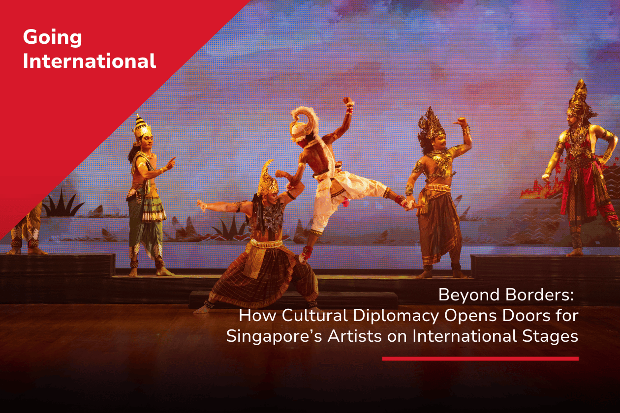 Beyond Borders: How Cultural Diplomacy Opens Doors for Singapore’s Artists on International Stages