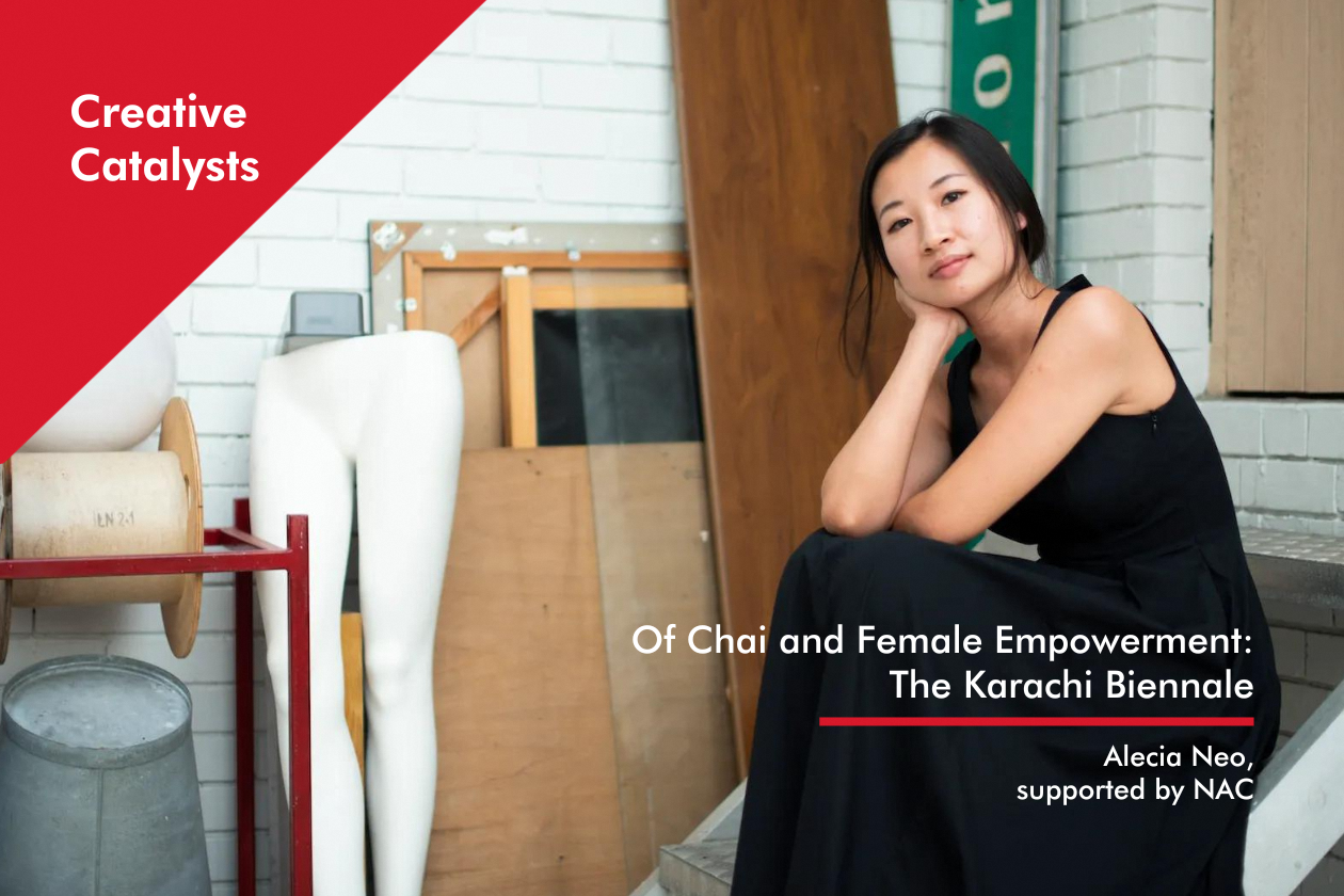 Alecia Neo - Of Chai and Female Empowerment: The Karachi Bienniale