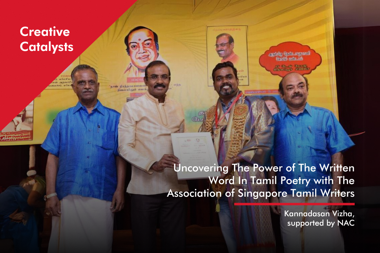 Uncovering The Power of The Written Word In Tamil Poetry with The Association of Singapore Tamil Writers—Kannadasan Vizha Uncovering The Power of The Written Word In Tamil Poetry with The Association of Singapore Tamil Writers—Kannadasan Vizha